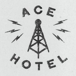 Ace hotel