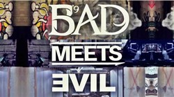Bad meets evil
