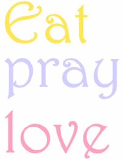 Eat pray love