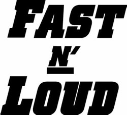 Fast n loud
