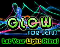 Glow for jesus