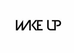 Wake up